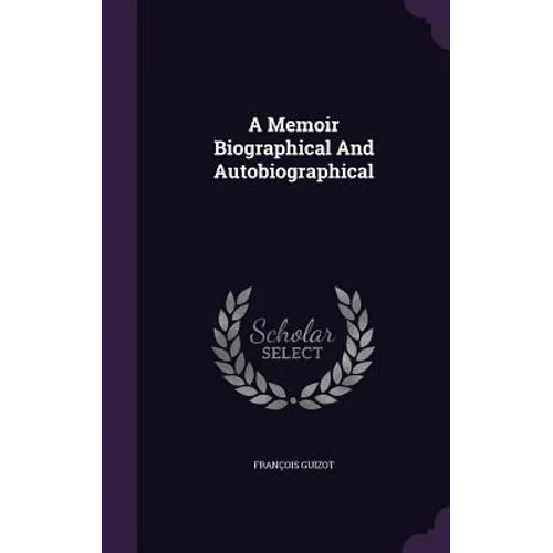 A Memoir Biographical And Autobiographical - Hardcover