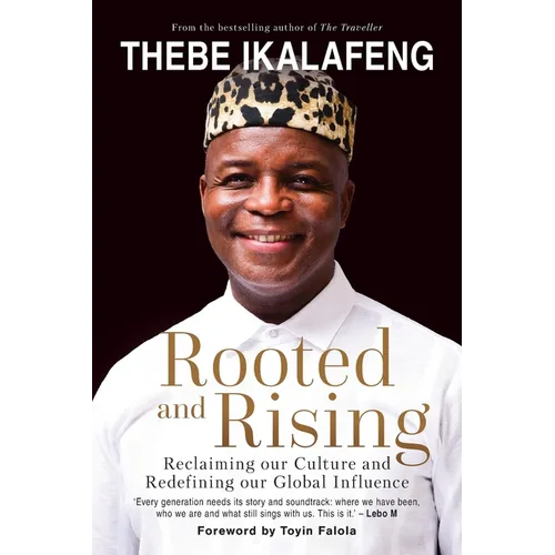 Rooted and Rising: Reclaiming our Culture and Redefining our Global Influence - Paperback