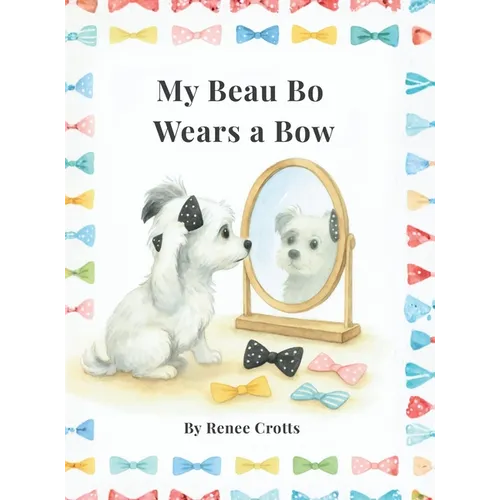 My Beau Bo Wears a Bow - Hardcover