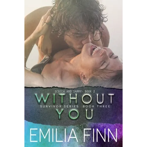 Without You: Scotch and Sammy - Book 2 - Paperback