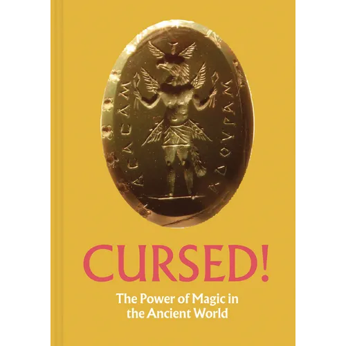 Cursed!: The Power of Magic in the Ancient World - Hardcover