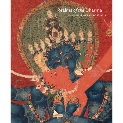 Realms of the Dharma: Buddhist Art Across Asia - Hardcover