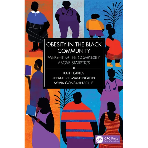 Obesity in the Black Community: Weighing the Complexity Above Statistics - Paperback