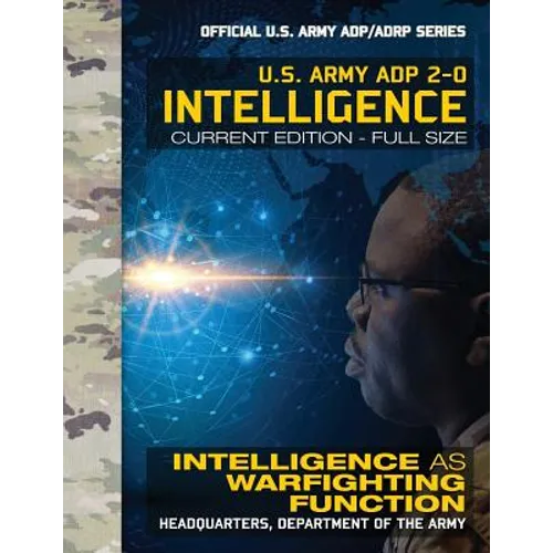 Intelligence: US Army ADP 2-0: Intelligence as Warfighting Function: Current, Full-Size Edition - Giant 8.5