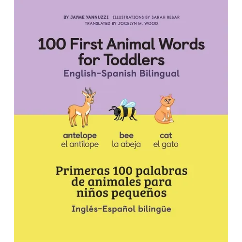 100 First Animal Words for Toddlers English-Spanish Bilingual - Hardcover