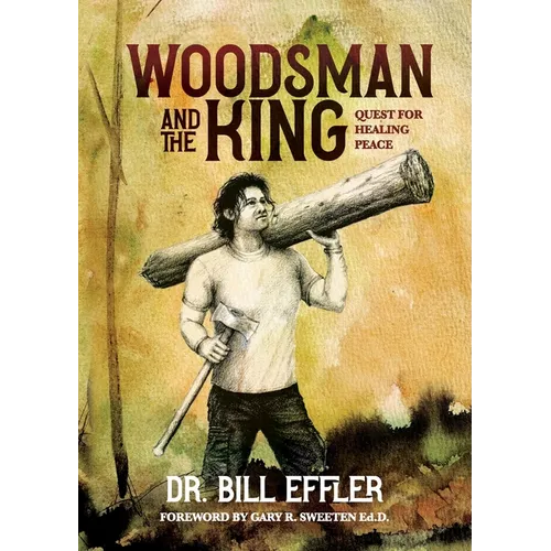 Woodsman And The King: Quest For Healing Peace - Paperback