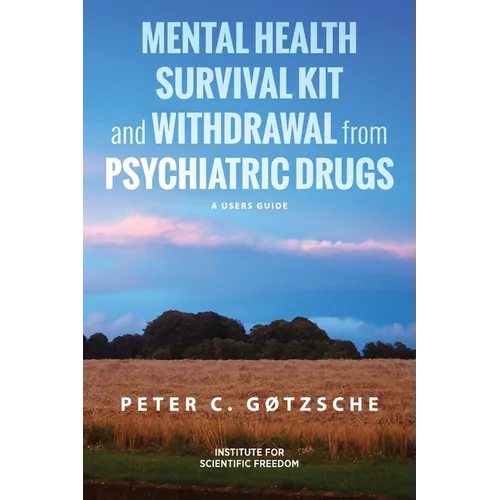 Mental Health Survival Kit and Withdrawal from Psychiatric Drugs: A User's Guide - Paperback