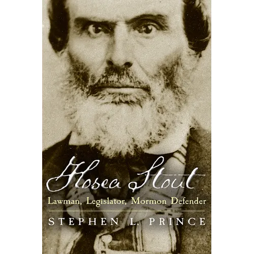Hosea Stout: Lawman, Legislator, Mormon Defender - Paperback
