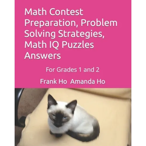 Math Contest Preparation, Problem Solving Strategies, Math IQ Puzzles Answers: For Grades 1 and 2 - Paperback