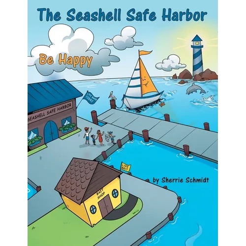 The Seashell Safe Harbor: Be Happy - Paperback