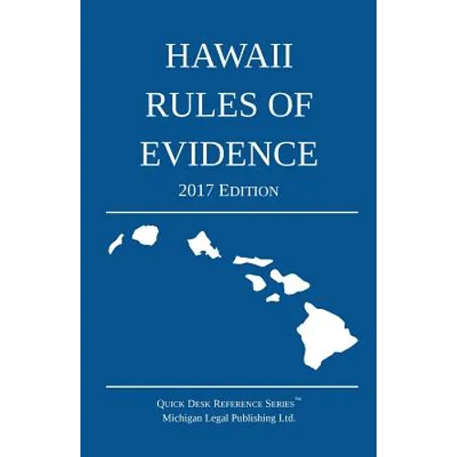 Hawaii Rules of Evidence; 2017 Edition - Paperback
