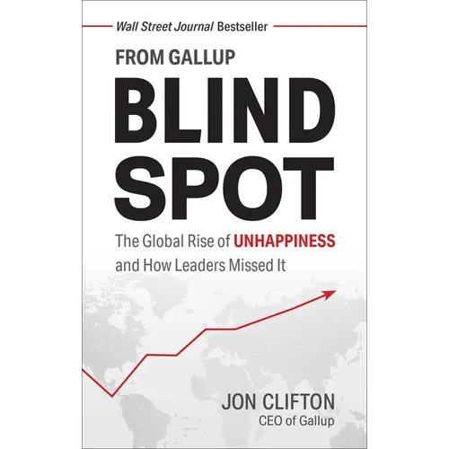 Blind Spot: The Global Rise of Unhappiness and How Leaders Missed It - Hardcover