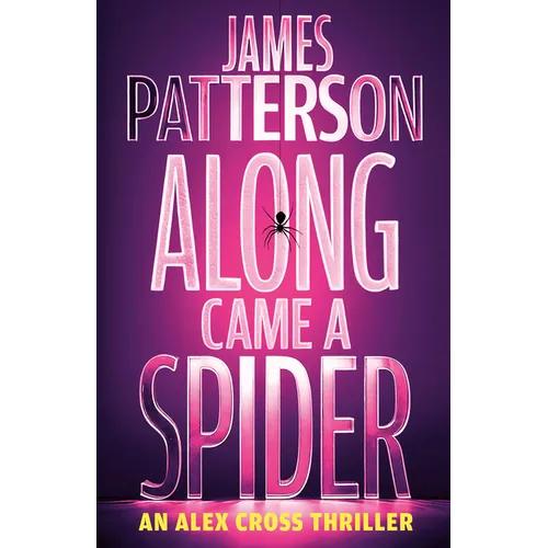 Along Came a Spider: An Alex Cross Thriller - Hardcover