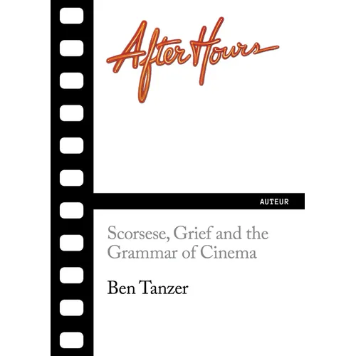 After Hours: Scorsese, Grief and the Grammar of Cinema - Paperback
