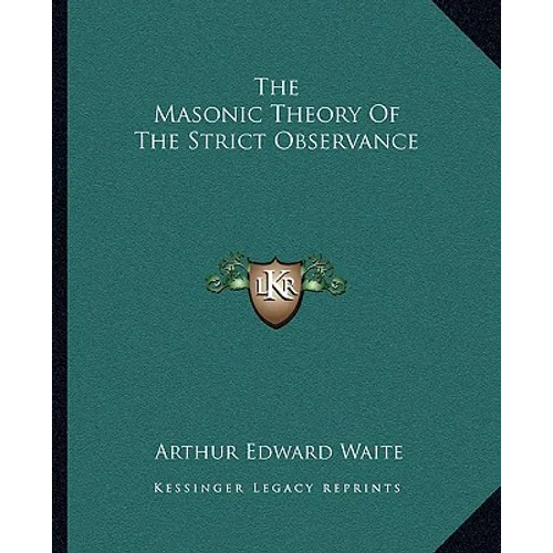 The Masonic Theory Of The Strict Observance - Paperback