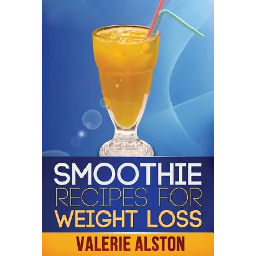 Smoothie Recipes for Weight Loss - Paperback