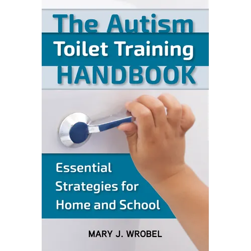 The Autism Toilet Training Handbook: Essential Strategies for Home and School - Paperback