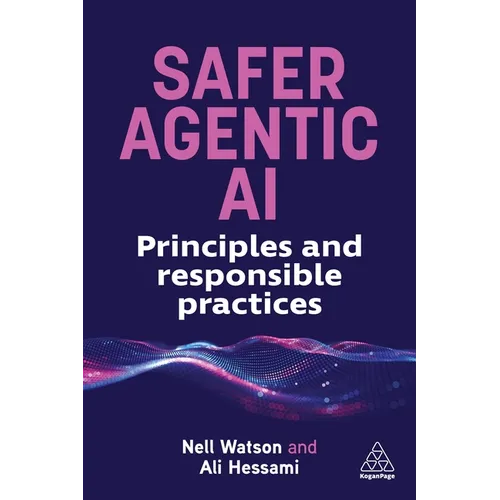 Safer Agentic AI: Principles and Responsible Practices - Hardcover