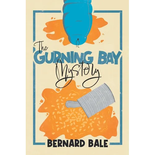 The Gurning Bay Mystery: A Nostalgic British Comedy Mystery Full of Eccentric Characters - Paperback