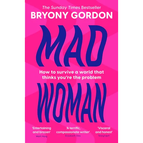 Mad Woman: Binge Eating. Menopause. Ocd: How to Survive a World That Thinks You're the Problem - Paperback