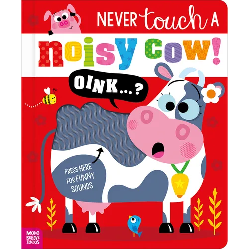Never Touch a Noisy Cow! - Board Book