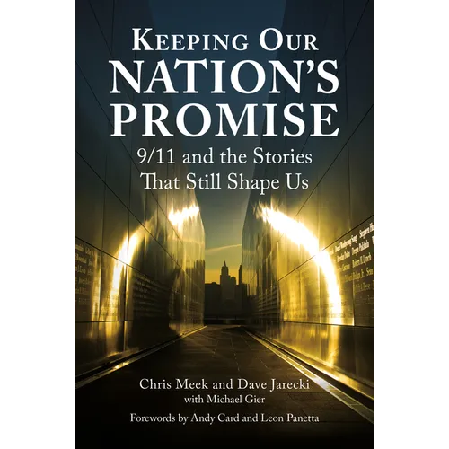 Keeping Our Nation's Promise: 9/11 and the Stories That Still Shape Us - Hardcover