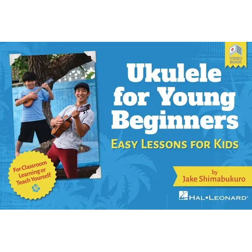 Ukulele for Young Beginners: Easy Lessons for Kids by Jake Shimabukuro with Video Lessons - Paperback