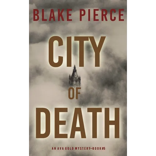 City of Death: An Ava Gold Mystery (Book 5) - Hardcover