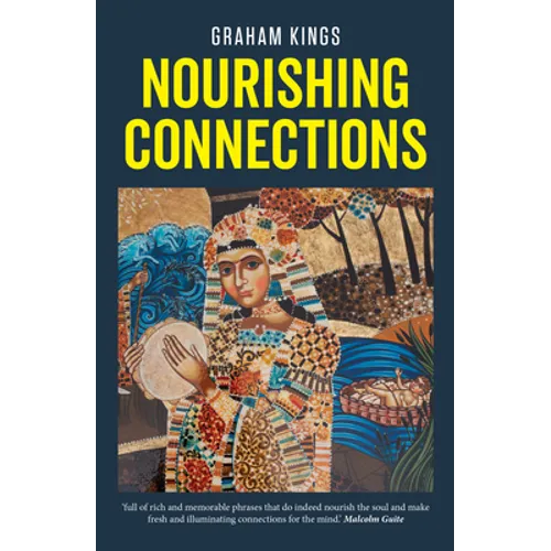 Nourishing Connections: Collected Poems by Graham Kings - Paperback