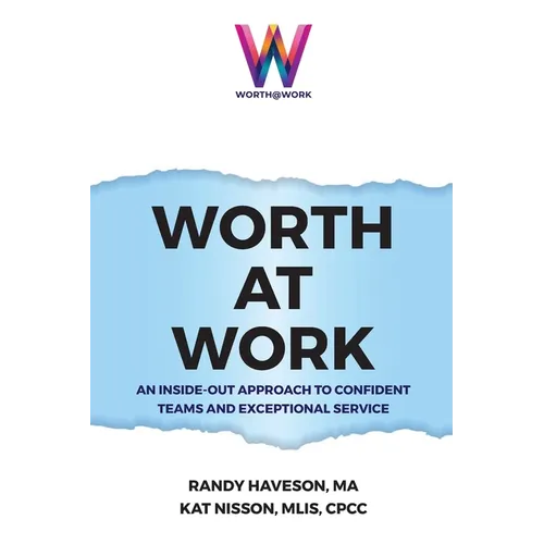 Worth at Work: An Inside-Out Approach to Confident Teams and Exceptional Service - Paperback