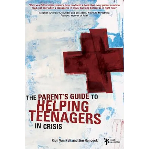 The Parent's Guide to Helping Teenagers in Crisis - Paperback