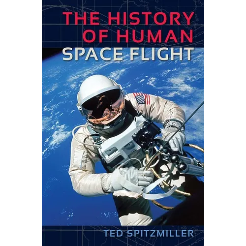 The History of Human Space Flight - Hardcover