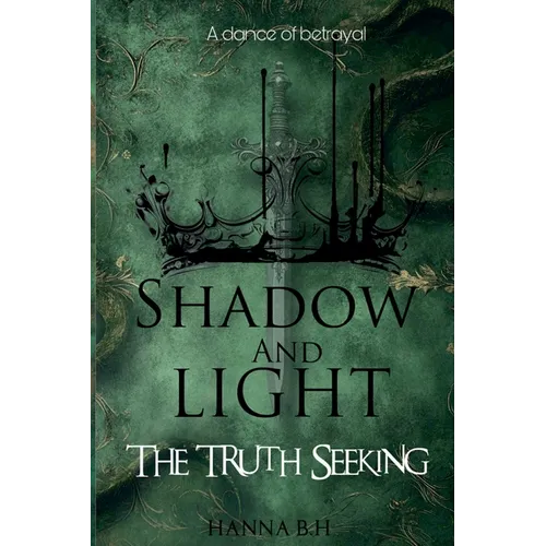 Shadow And Light: The Truth Seeking - Paperback