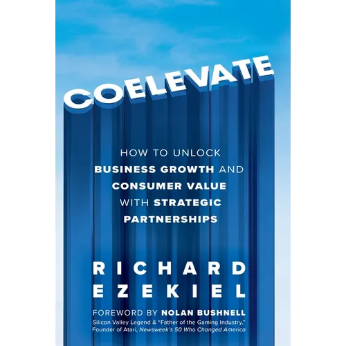 Coelevate: How to Unlock Business Growth and Consumer Value with Strategic Partnerships - Hardcover