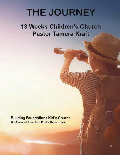 The Journey: Building Foundations Spirit-Filled Kid's Church Curriculum - Paperback