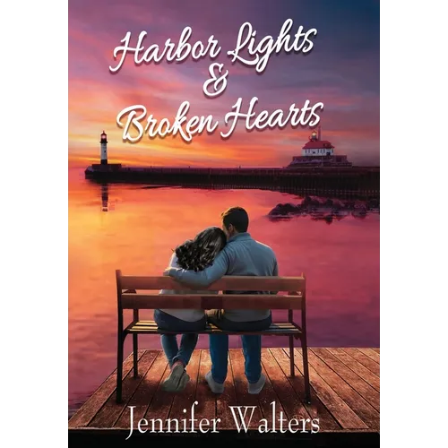Harbor Lights & Broken Hearts - Hardcover