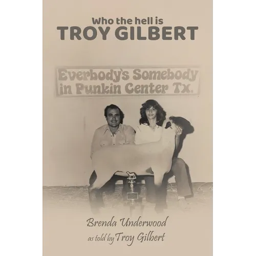 Who the Hell is Troy Gilbert? - Paperback