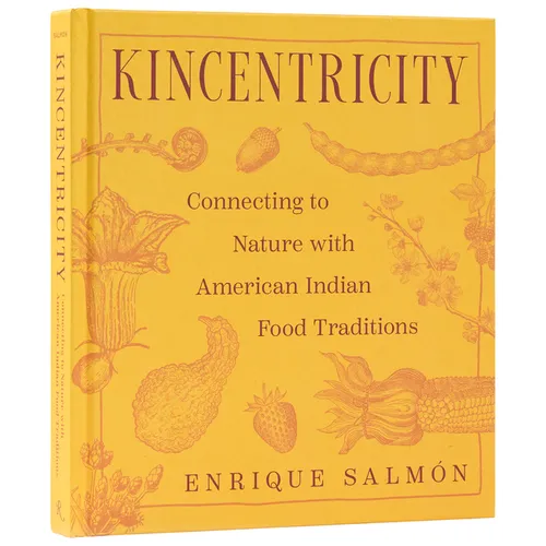 Kincentricity: Connecting to Nature with American Indian Food Traditions - Hardcover