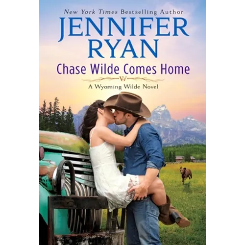 Chase Wilde Comes Home: A Wyoming Wilde Novel - Mass Market Paperbound