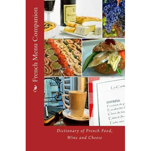 French Menu Companion: Dictionary of French Food, Wine and Cheese - Paperback