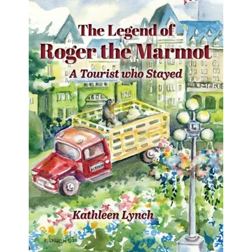 The Legend of Roger the Marmot: A Tourist who Stayed - Paperback