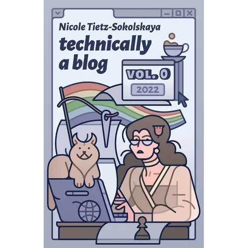 Technically a Blog Volume 0 - Paperback