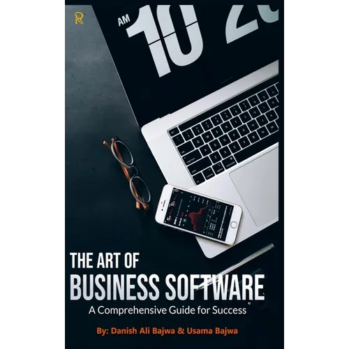 The Art of Business Software: A Comprehensive Guide for Success - Hardcover