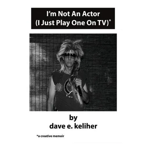 I'm Not An Actor (I Just Play One On TV) - Paperback