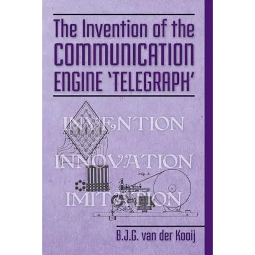 The Invention of the Communication Engine 'Telegraph' - Paperback