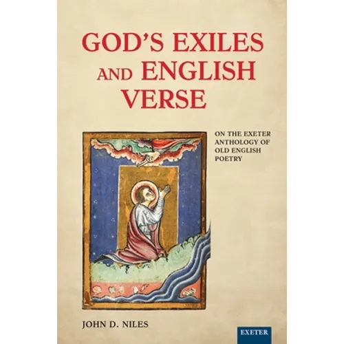 God's Exiles and English Verse: On the Exeter Anthology of Old English Poetry - Paperback