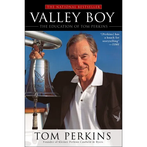 Valley Boy: The Education of Tom Perkins