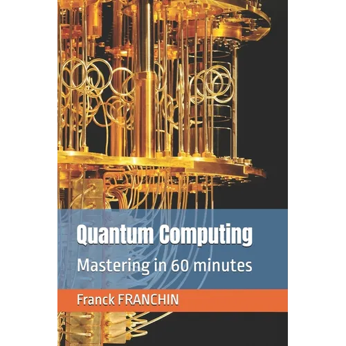 Quantum Computing: Mastering in 60 minutes - Paperback