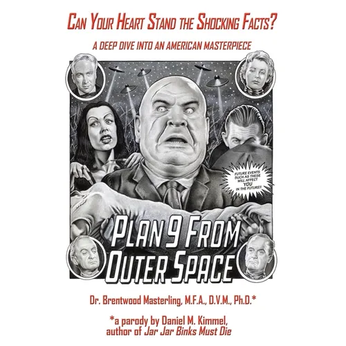 Can Your Heart Stand the Shocking Facts? by Dr. Brentwood Masterling, M.F.A., D.V.M., Ph. D.: A Deep Dive into an American Masterpiece, Edward D. Wood - Paperback