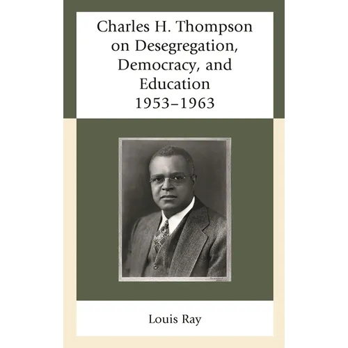 Charles H. Thompson on Desegregation, Democracy, and Education: 1953-1963 - Paperback